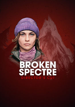 Broken Spectre - Director's Cut