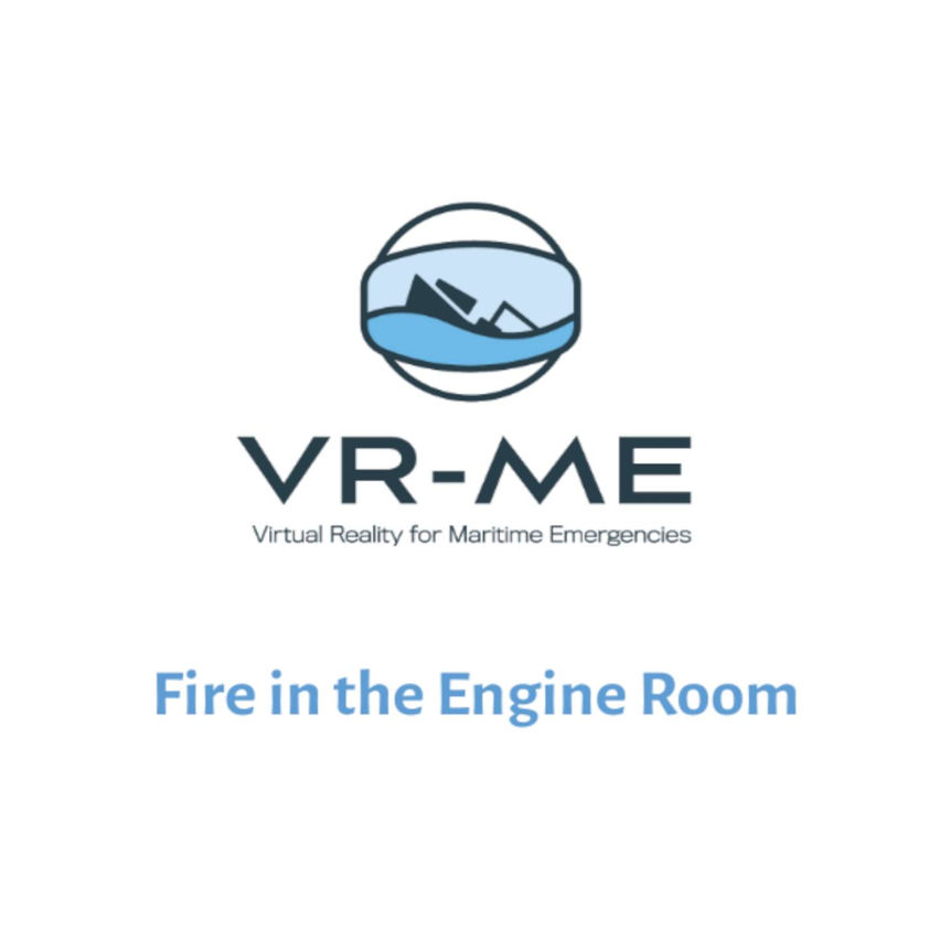 VR-ME: Fire In The Engine Room