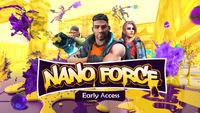 Nano Force - Early Alpha Nano Force - Early Alpha