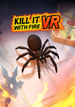 Kill It With Fire VR