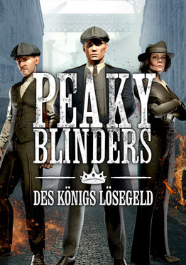 Peaky Blinders: The King's Ransom