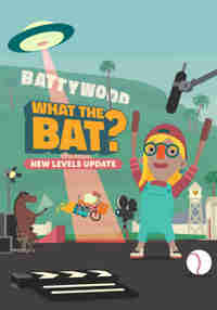 WHAT THE BAT?