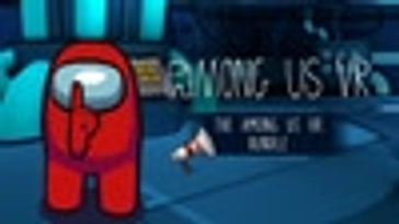 Among Us VR: The Among Us VR Bundle
