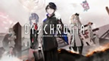 Dyschronia: Chronos Alternate - Episode III "End of Hallucinations"