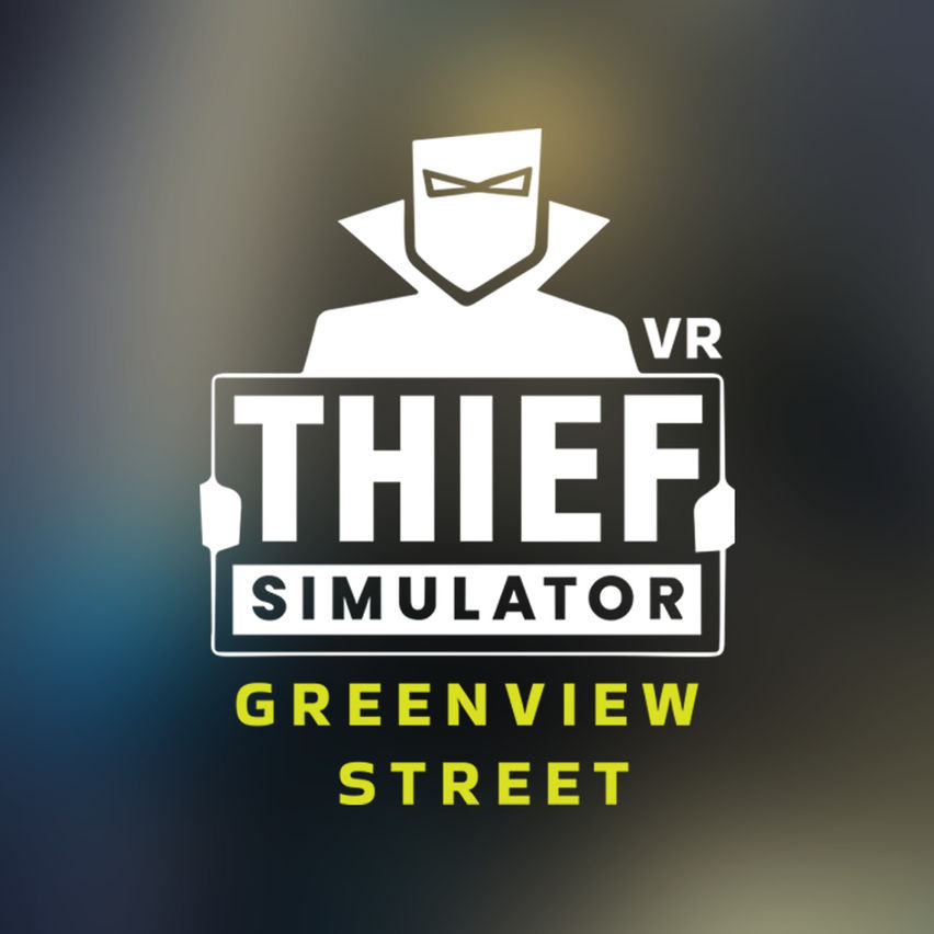 Thief Simulator VR: Greenview Street
