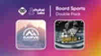 Board Sports Double Pack!