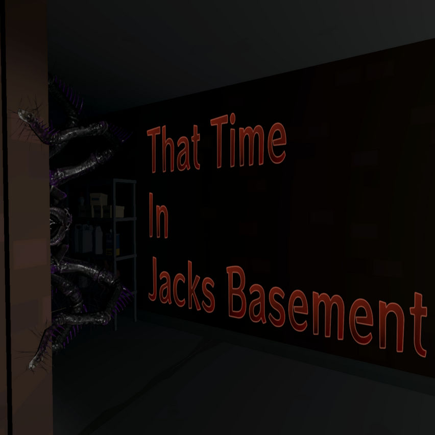 That Time in Jack's Basement