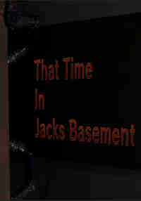 That Time in Jack's Basement