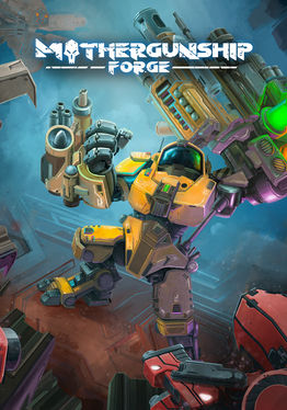 MOTHERGUNSHIP: FORGE