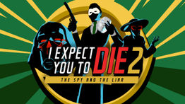 I Expect You To Die 2