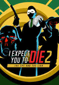 I Expect You To Die 2