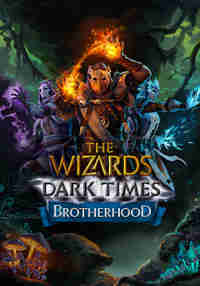 The Wizards - Dark Times: Brotherhood