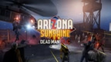 Arizona Sunshine - Dead Man DLC