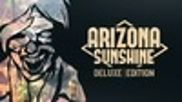 Arizona Sunshine®: Deluxe Edition