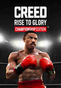 Creed: Rise to Glory - Championship Edition™