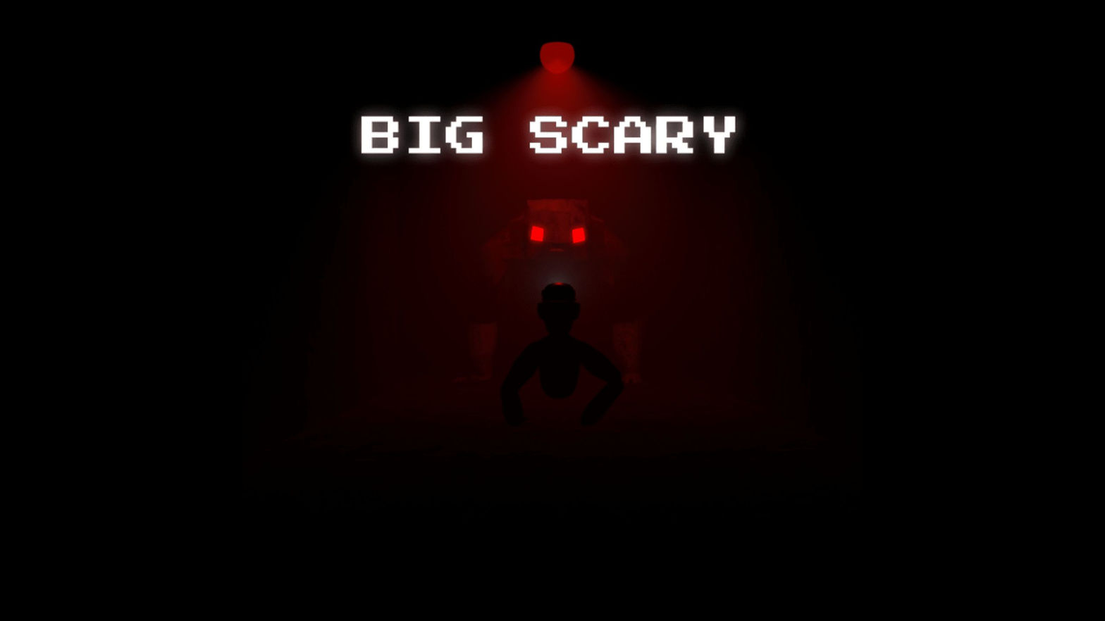 Big scary