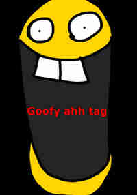 Goofy Ahh Tag