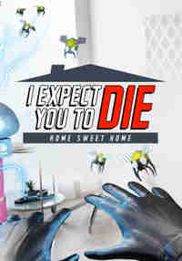 I Expect You To Die: Home Sweet Home