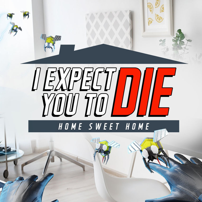 I Expect You To Die: Home Sweet Home