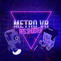 Metro VR - FPS Shooter