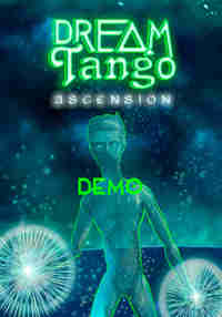 Dream Tango Ascension Demo