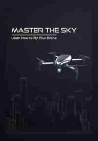 Master The Sky- Drones Unleashed