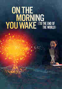 On The Morning You Wake (To the End of The World)