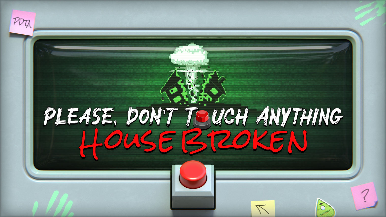 Please, Don't Touch Anything: House Broken