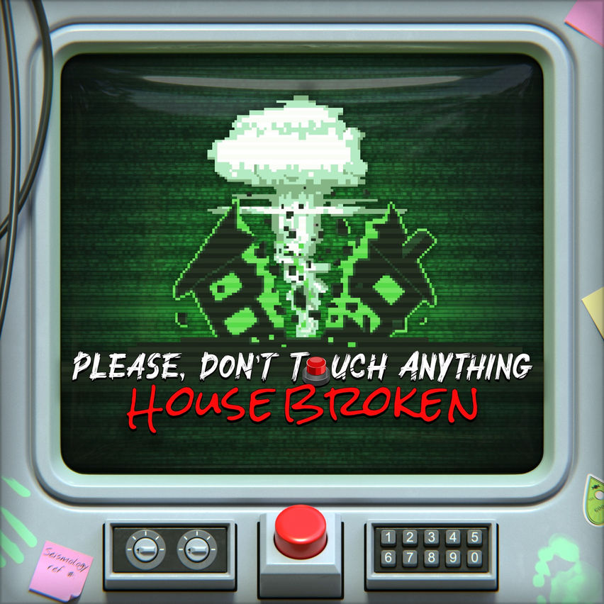 Please, Don't Touch Anything: House Broken