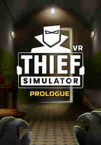 Thief Simulator VR: Prologue