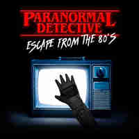 Paranormal Detective: Escape from the 80's