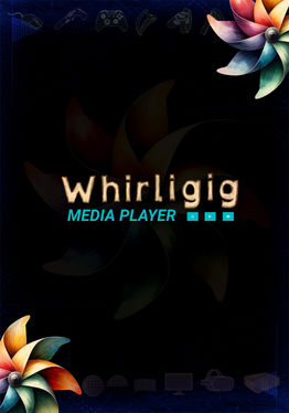 Whirligig Media Player