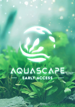Aquascape - Early Access