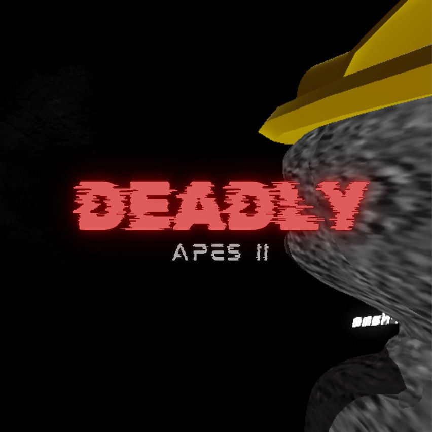 DEADLY APES II