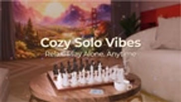 Cozy Solo Vibes: Private Rooms, Chess, Solitaire, Road Trip