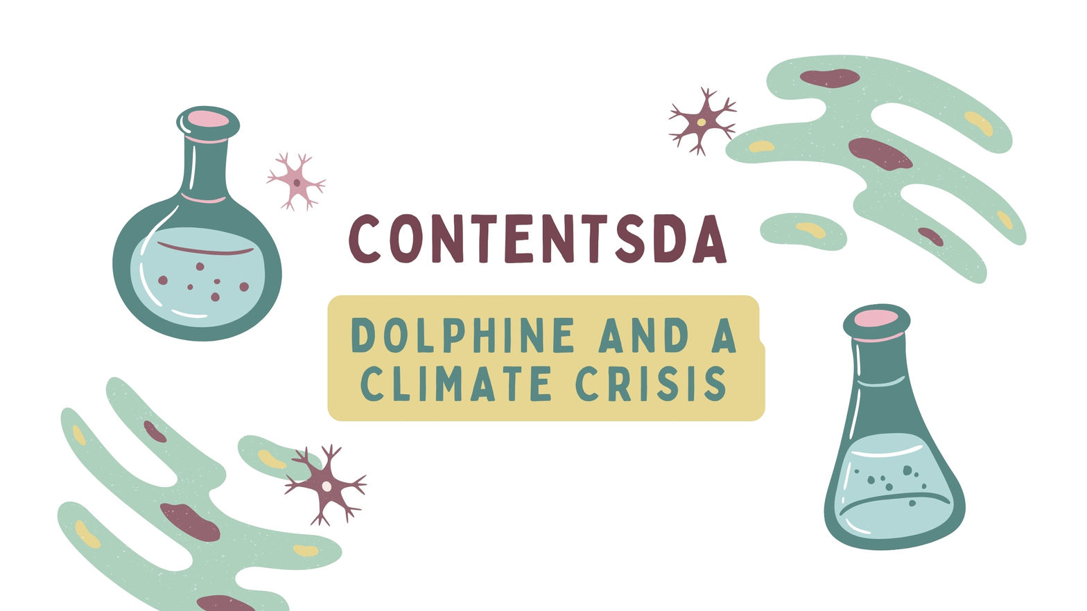 Dolphine and a Climate Crisis - ContentsDa Science Experiment