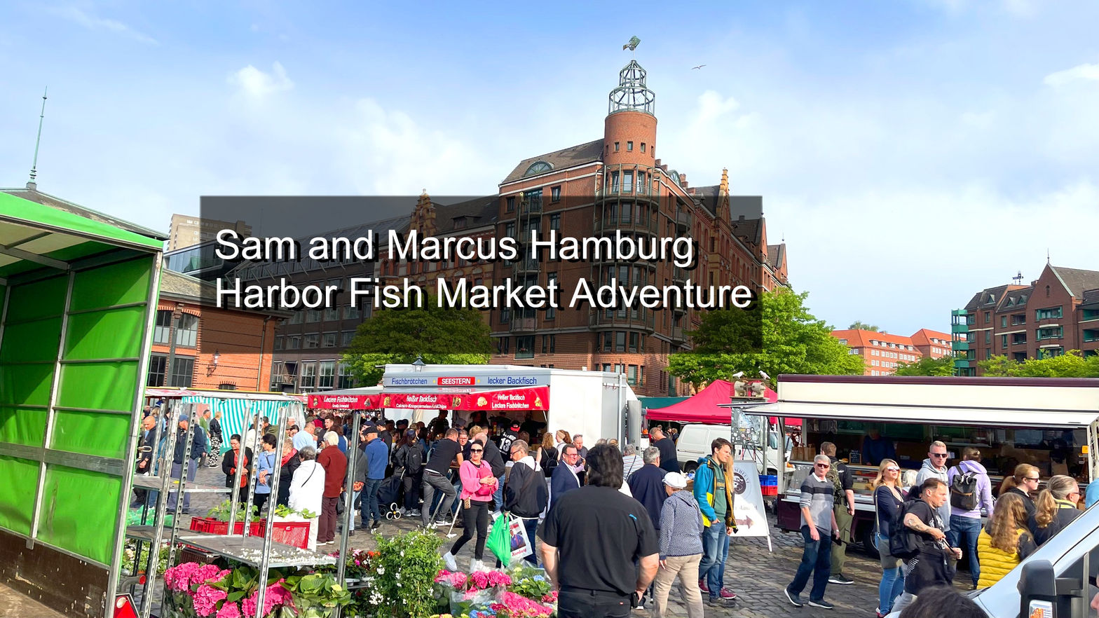 Sam and Marcus Hamburg Harbor Fish Market Adventure Germany - VR Travel