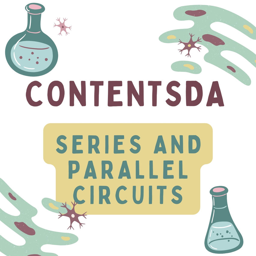 Series and Parallel Circuits - ContentsDa Science Experiments