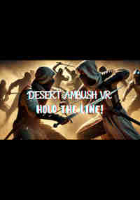 Desert Ambush VR: Hold the Line!