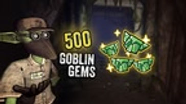 500 Goblin Gems