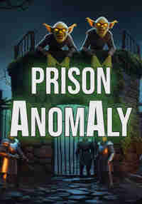 Prison Anomaly