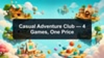 Casual Adventure Club — 4 Games, One Price
