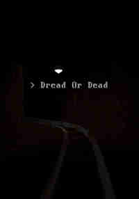 Dread Or Dead