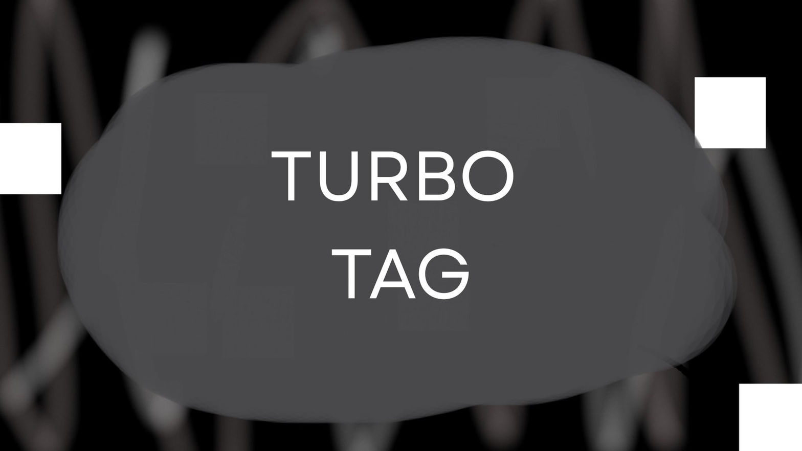 Turbo Tag