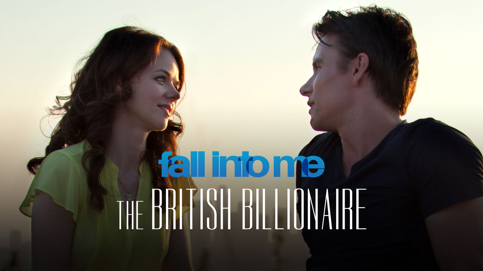 Fall Into Me - The British Billionaire