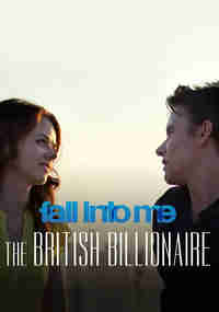 Fall Into Me - The British Billionaire