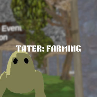Tater: Farming