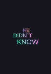 He Didn´t Know