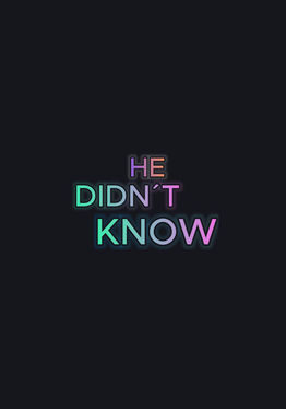 He Didn´t Know