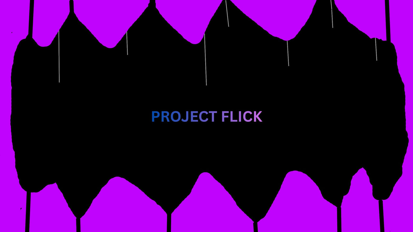 PROJECT FLICK